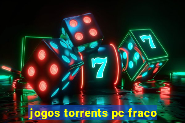 jogos torrents pc fraco